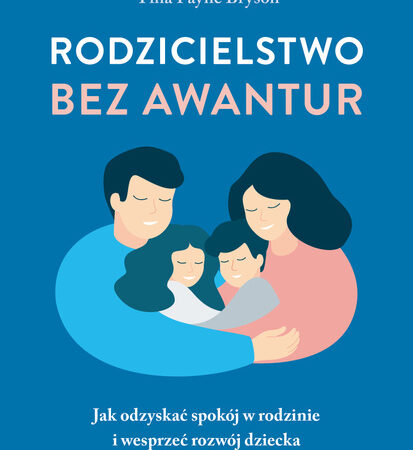 Rodzicielstwo bez awantur – Wyd. MAMANIA